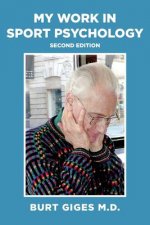 My Work in Sport Psychology: Second Edition