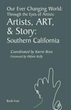Our Ever Changing World: Through the Eyes of Artists #4 Artists, ART & Story