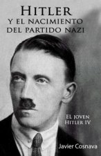 Hitler Y el Nacimiento del Partido Nazi: EL joven Hitler IV