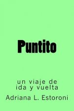 Puntito: un viaje de ida y vuelta