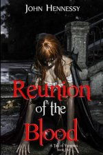 Reunion of the Blood: A Tale of Vampires - Book 5