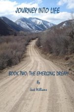 Journey Into Life, Book 2: The Emerging Dream