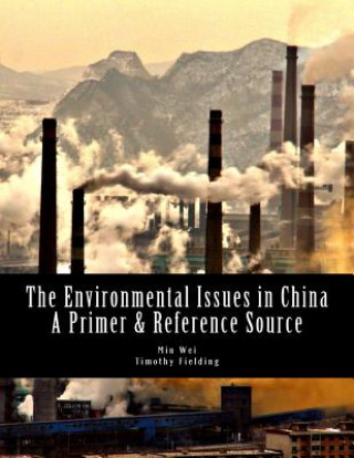 The Environmental Issues in China: A Primer & Reference Source
