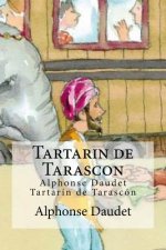 Tartarin de Tarascon: Alphonse Daudet Tartarin de Tarascon