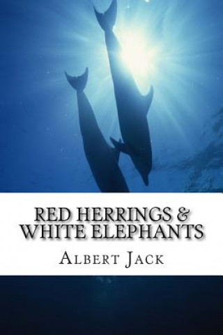 Red Herrings & White Elephants: The Origins of the Phrases We Use Everyday