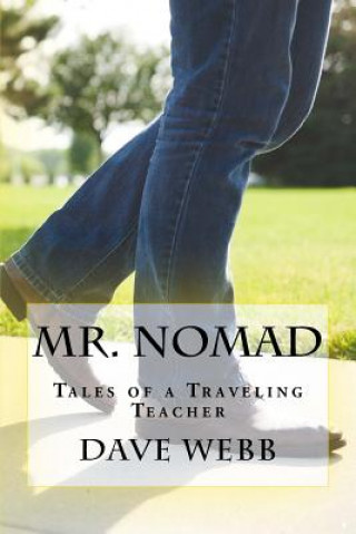 Mr. Nomad: Tales of a Traveling Teacher