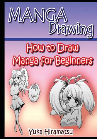 Manga Drawing: How to Draw Manga for Beginners