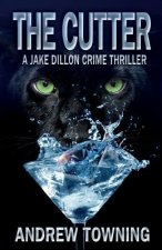 The Cutter: The Sixth in the Jake Dillon Series of Crime Thrillers