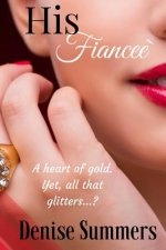 His Fiancee: A heart of gold, or a conniving gold digger?