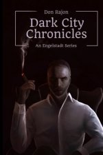 The Dark City Chronicles: An Engelstadt Series