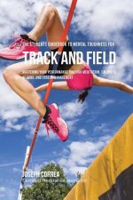 The Students Guidebook To Mental Toughness For Track and Field: Mastering Your Performance Through Meditation, Calmness Of Mind, And Stress Management