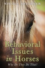 Behavioral Issues in Horses: Why Do They Do That?