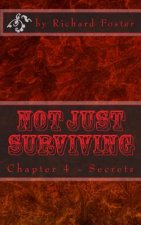 Not Just Surviving: Chapter 4 - Secrets