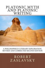 Platonic Myth and Platonic Writing: A Philosophico-Literary Exploration