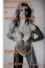 Serie Conspiracion Esquema de Fraude de Rescate Bancario: Banqueros Roban Cientos de Millones a Punto de Repetir