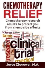 Chemotherapy Relief: Chemotherapy Research Results to Protect You From Chemo Side Effects