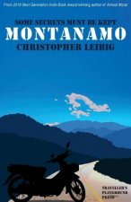 Montanamo: Some Secrets Must Be Kept