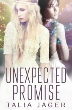 Unexpected Promise: A Between Worlds Novel: Book Five