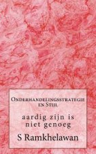 Onderhandelingsstrategie en Stijl: aardig zijn is niet genoeg