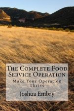 The Complete Food Service Operation: Make Your Operation Thrive