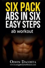 Six Pack Abs in Six Easy Steps: Ab Workout