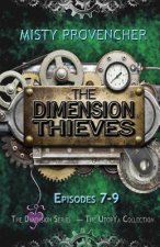 The Dimension Thieves: Episodes 7-9