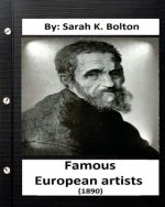 Famous European artists ( 1890) by: Sarah K. Bolton
