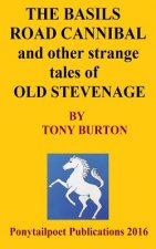 The Basils Road Cannibal & Other Strange Stories Of Old Stevenage: The Spoonley Manuscript