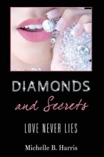 Diamonds and Secrets: Love Never Lies