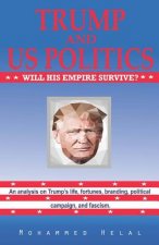 Trump And US Politics: Will His Empire Survive?