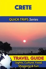 Crete Travel Guide (Quick Trips Series): Sights, Culture, Food, Shopping & Fun