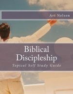 Biblical Discipleship: Topical Self Study Guide