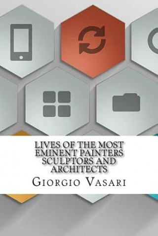 Lives of the Most Eminent Painters Sculptors and Architects