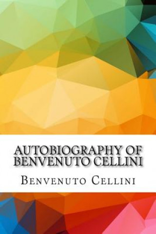 Autobiography of Benvenuto Cellini