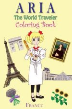 ARIA The World Traveler Coloring Book: France