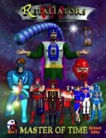 The Retaliators; Master Of Time: Act 1 of The Gemini War Trilogy