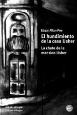 El hundimiento de la casa Usher/La chute de la mansion Usher: Edición bilingüe/Édition bilingue