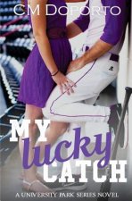 My Lucky Catch: University Park Series Novel