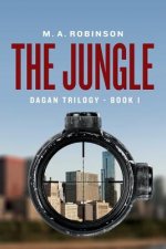 The Jungle: The Dagan Trilogy- Book 1
