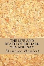 The Life And Death of Richard Yea-And-Nay