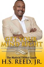 Get Your Mind Right: Lessons to Lead You Towards Success