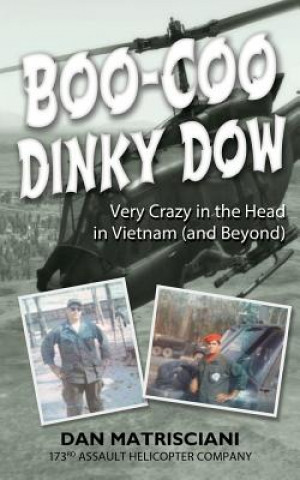 Boo-Coo Dinky Dow: Very Crazy in the Head in Vietnam (and Beyond)