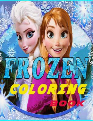 Frozen Coloring Book: Frozen Coloring Book