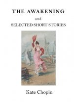 The Awakening: And Selected Short Stories