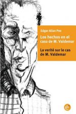 Los hechos en el caso de M. Valdemar/La verité sur le cas de M. Valdemar: Edición bilingüe/Édition bilingue