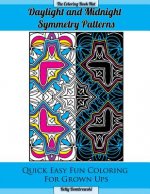 Daylight and Midnight Symmetry Patterns: Quick Easy Fun Coloring for Grown Ups