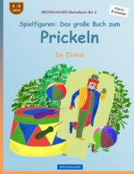 BROCKHAUSEN Bastelbuch Bd. 6 - Spielfiguren: Das große Buch zum Prickeln: Im Zirkus