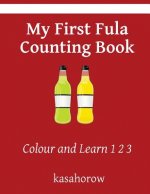 My First Fula Counting Book: Colour and Learn 1 2 3