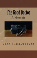 The Good Doctor: A Memoir