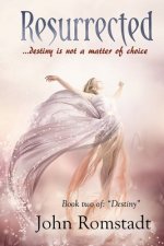 Resurrected: Destiny is not a matter of Choice